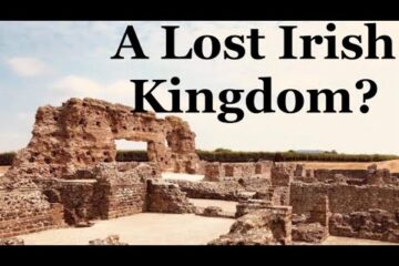 The Forgotten Irish Kingdom in Dark Age Britain