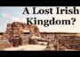 The Forgotten Irish Kingdom in Dark Age Britain