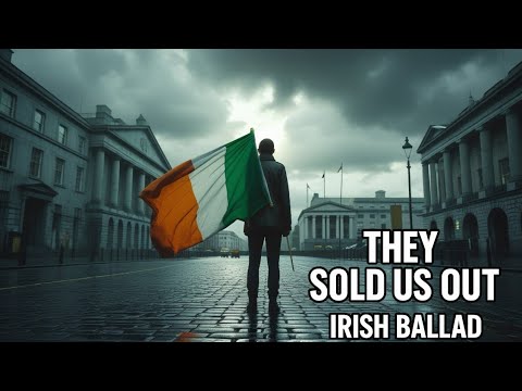 They Sold Us Out | Irish Folk Ballad of Betrayal