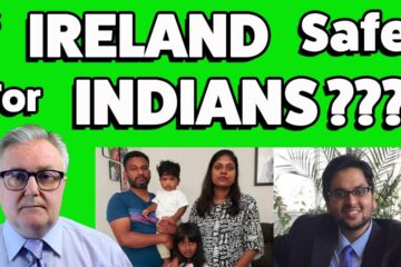 IS IRELAND SAFE FOR INDIANS ??? ( Are the Irish as racist as we’re being portrayed these days ? )