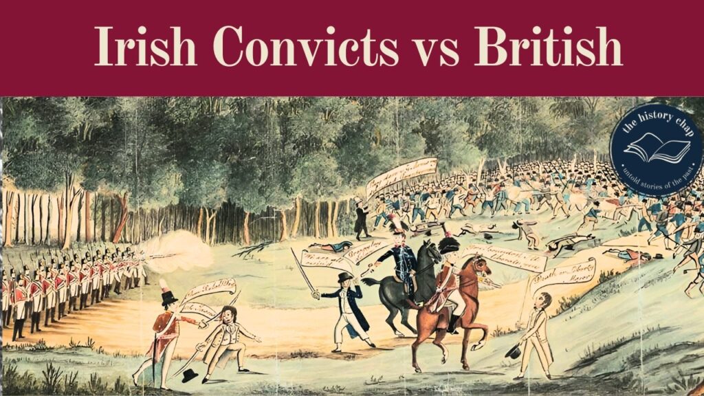 The Castle Hill Rebellion 1804: British vs Irish Convicts in Australia