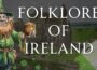 A Guide To Irish Folklore | Human Voiced, No Ads