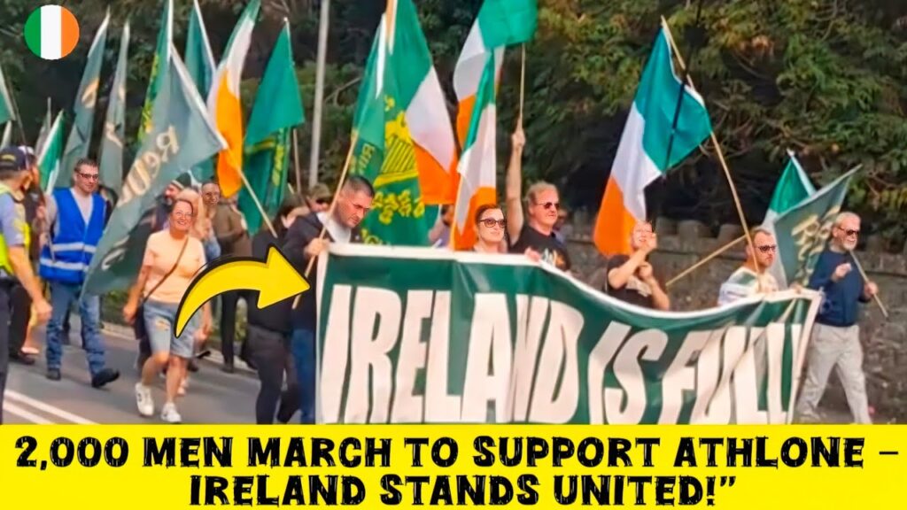 2,000 Men March to Support Athlone – Ireland Stands United!”