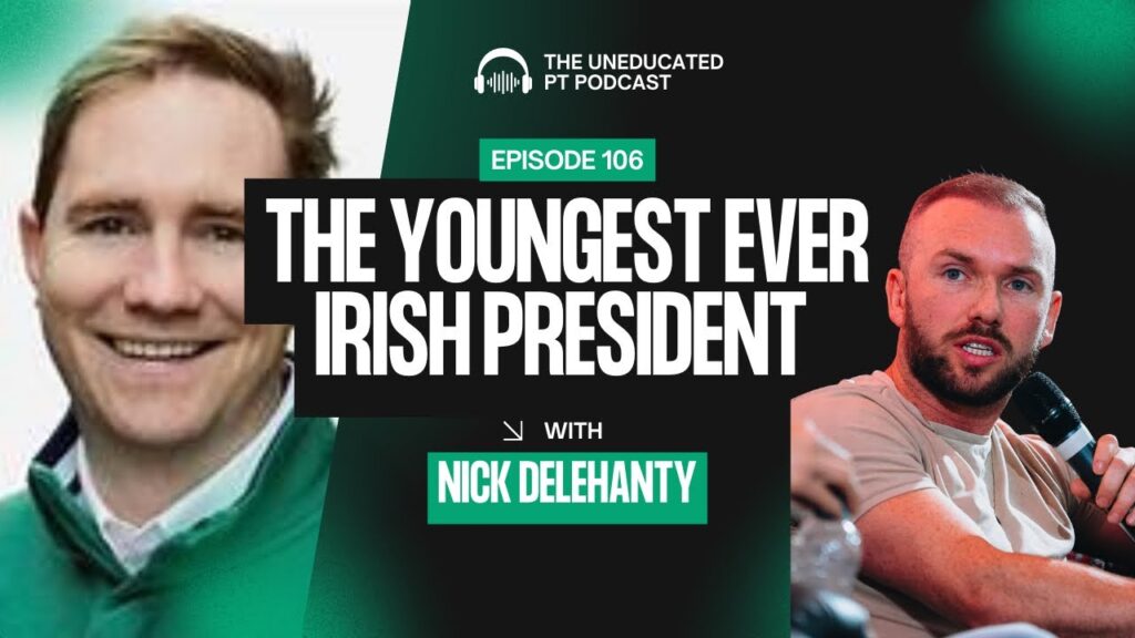 🎙️ Ep:106 – The Next President Of Ireland / Nick Delehanty
