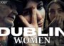 Dublin’s Women’s Safety Crisis: How Bad Is It Really?