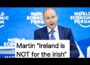 Anybody but Ireland Gaslighter, Martin, “Ireland for the Irish incites violence”