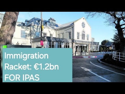 Immigration Racket as €1.2 Billion budgeted for IPAS