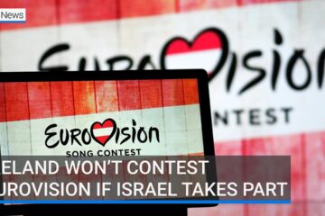 Ireland won’t contest Eurovision if Israel takes part