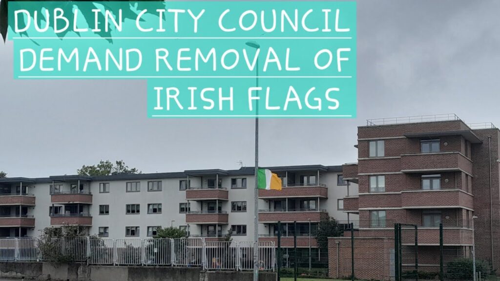 Dublin City Councillors Demand Removal of Irish Flags