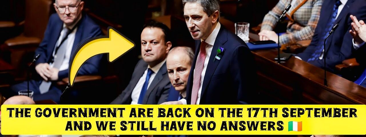 The government are back on the 17th September and we still have NO answers 🇮🇪
