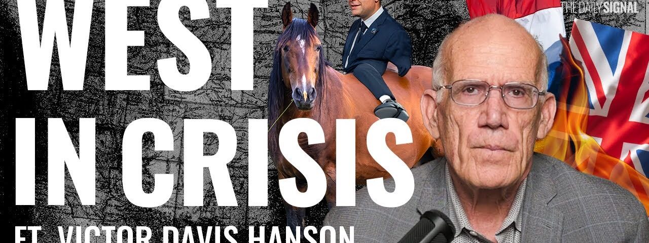 Victor Davis Hanson: The ‘4 Horsemen of the Western Civilization Apocalypse’ Have Arrived