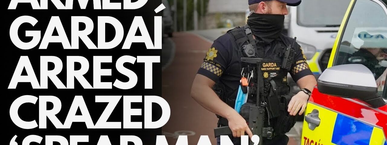 IRELAND – CRAZED FOREIGN ‘SPEAR MAN’ WITH VIOLENT HISTORY arrested by ARMED GARDAÍ