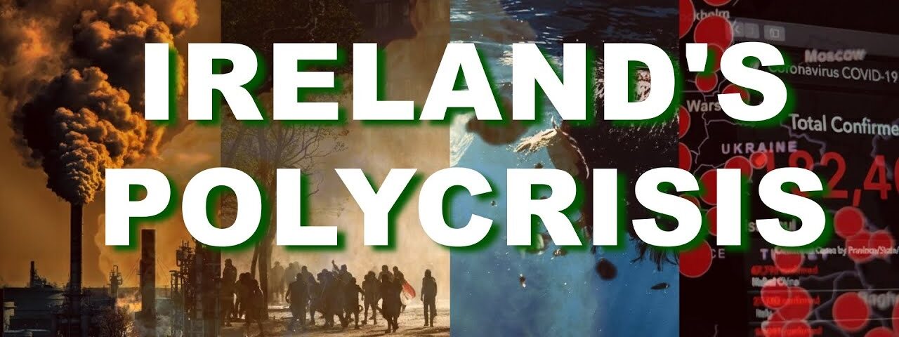 Ireland’s Manufactured Polycrisis – The Drive for Social Transformation