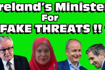 Ireland’s Minister for ” FAKE THREATS !!” Speaks OUT !!!