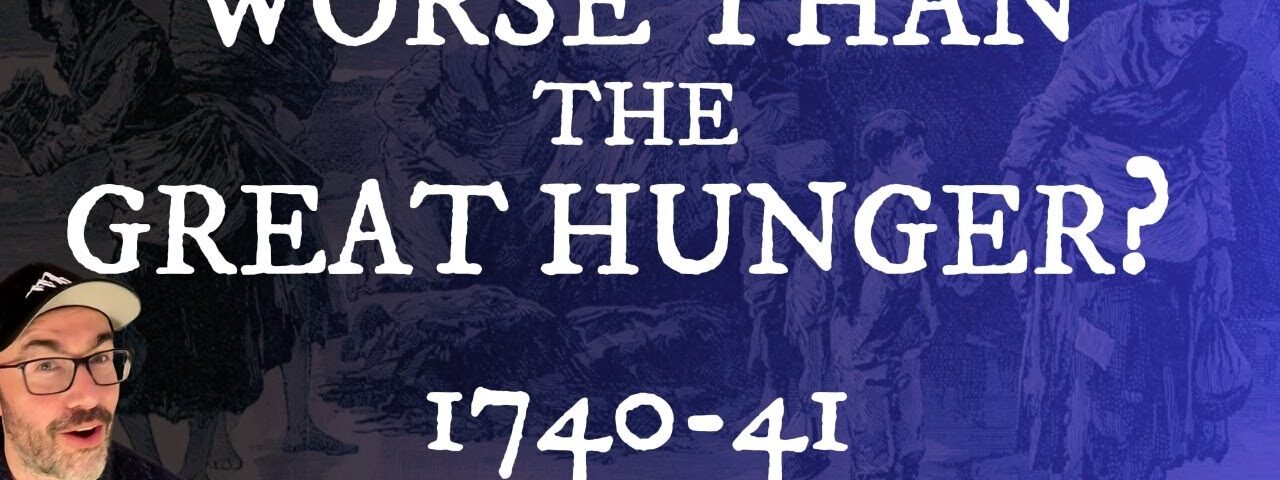 Was this Ireland’s Deadliest Famine?