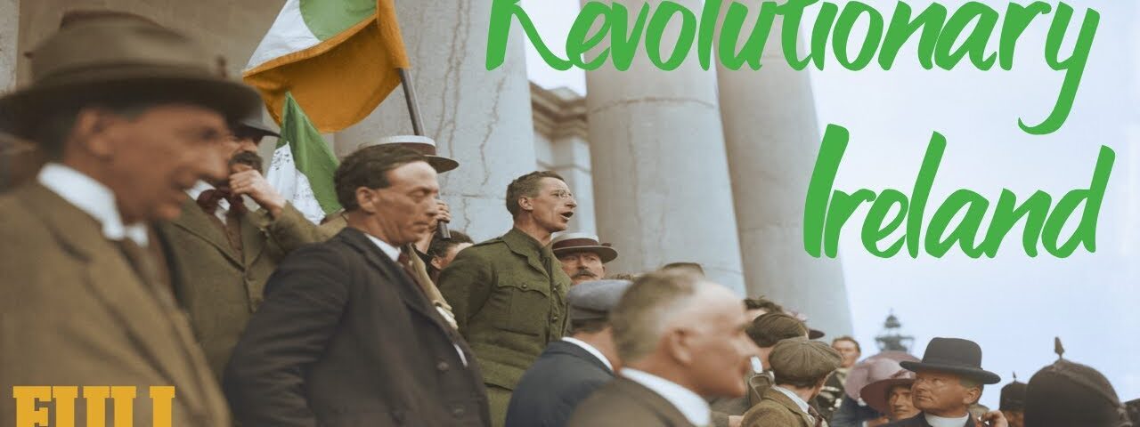 Ireland’s Struggle for Independence in Stunning Colour | Revolution In Colour (2016 Documentary)