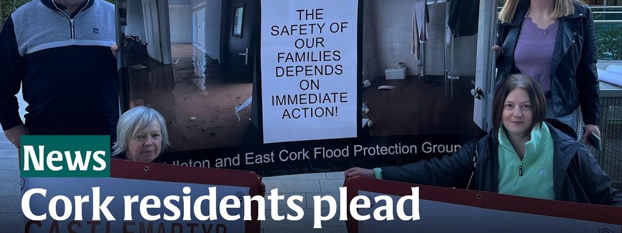 ‘It is hanging over us all the time.’ Cork residents plead for flood defences