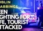 DUBLIN STABBINGS – Teenage boy critically injured, English tourist knifed in weekend attacks