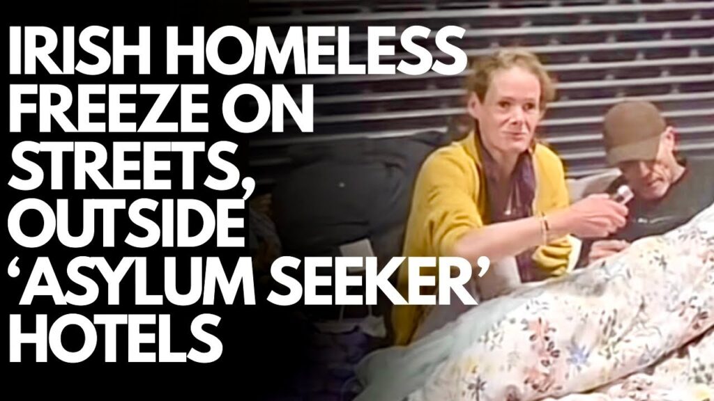 Irish homeless freeze on Dublin’s streets outside ‘asylum seekers’ hotels