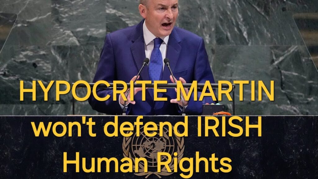 HYPOCRITE MARTIN speaks of defending Human Rights at UN, BUT NOT IRELANDS