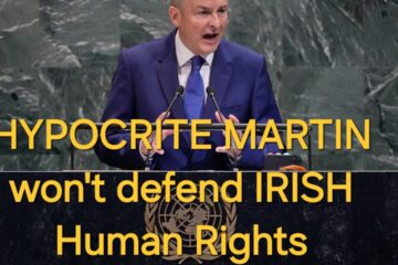 HYPOCRITE MARTIN speaks of defending Human Rights at UN, BUT NOT IRELANDS