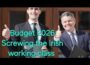 Budget 2026: Bailout for the Rich to screw the Irish Working Class