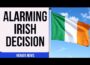 Furious Ireland Makes EXTRAORDINARY Decision