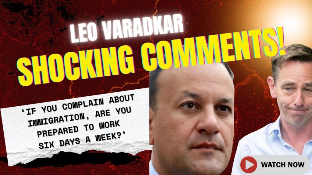 LEO VARADKAR SHOCKING COMMENTS
