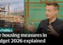 The key updates to housing in Budget 2026