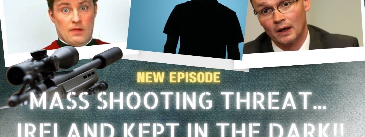 Mass Shooting Threat Ireland Kept In The Dark