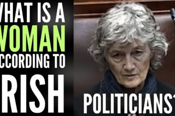 What is a WOMAN according to Irish Politicians