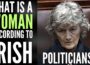 What is a WOMAN according to Irish Politicians