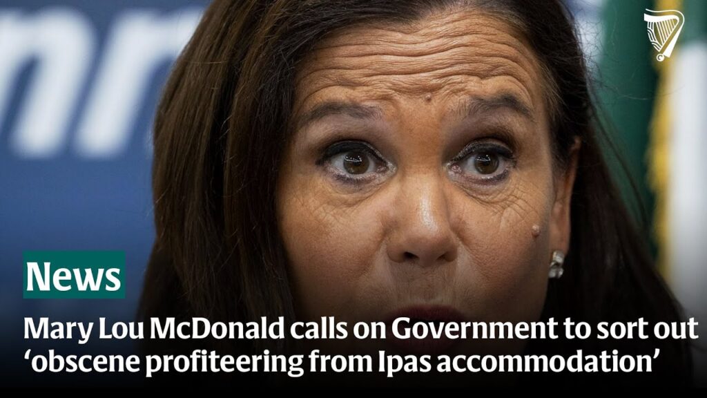 Mary Lou McDonald calls on Government to sort out ‘obscene profiteering from Ipas accommodation’