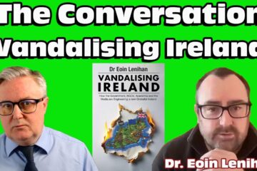 Ireland has been VANDALISED ! I chat to Dr. Eoin Lenihan about his new book