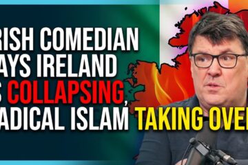 Irish Comedian Says Ireland Is Collapsing, Radical Islam Taking Over