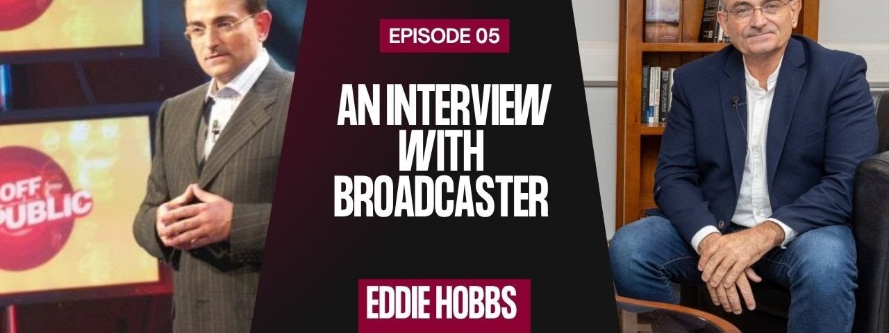 Interview with broadcaster Eddie Hobbs: Roscommon People Podcast EP 05