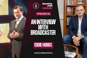Interview with broadcaster Eddie Hobbs: Roscommon People Podcast EP 05