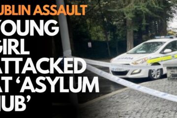IRELAND – YOUNG GIRL ATTACKED IN DUBLIN CITYWEST ‘ASYLUM HUB’ GROUNDS