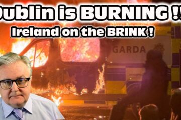 Dublin is BURNING !!! Ireland on the BRINK !
