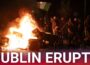 Protests rage in Dublin following alleged rape of 10-year-old girl near asylum seeker hotel