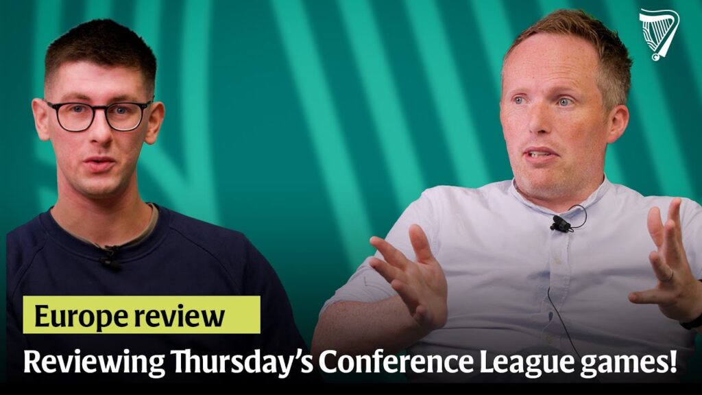 Dan and Seán look back on Thursday’s two Conference League games