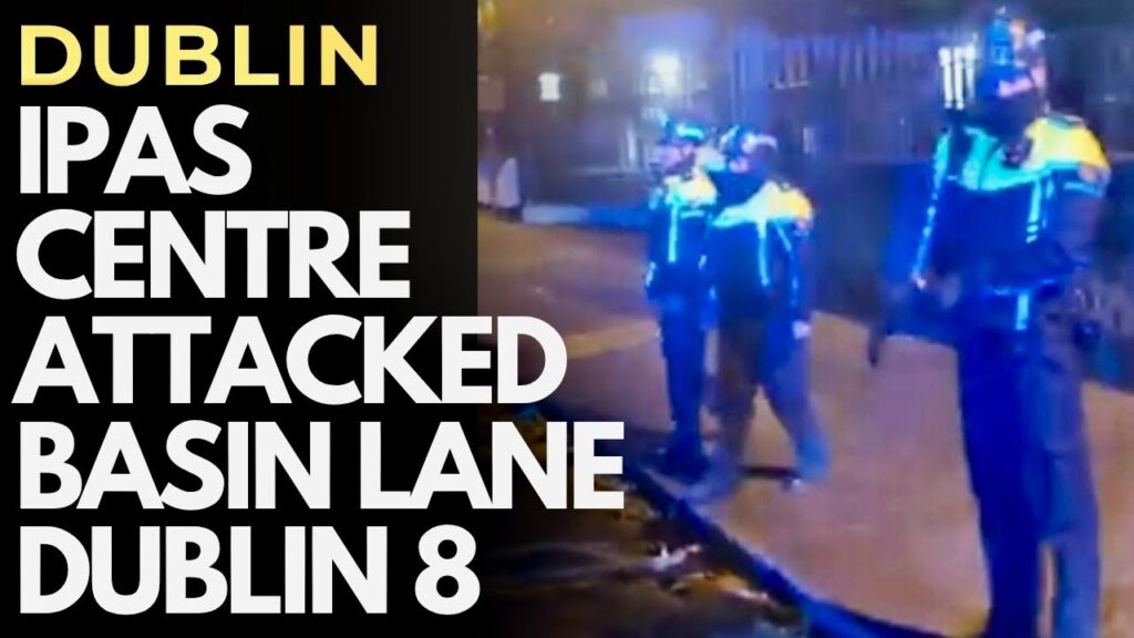DUBLIN CHAOS SPREADS – IPAS CENTRE ATTACKED IN BASIN LANE – GARDAÍ AND FIRE CREWS DISPATCHED
