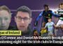 Seán O’Connor and Daniel McDonnell break down a chastening night for the Irish clubs in Europe