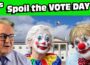 It’s ” SPOIL YOUR VOTE DAY ” !!! Let’s show them who’s REALLY BOSS !!