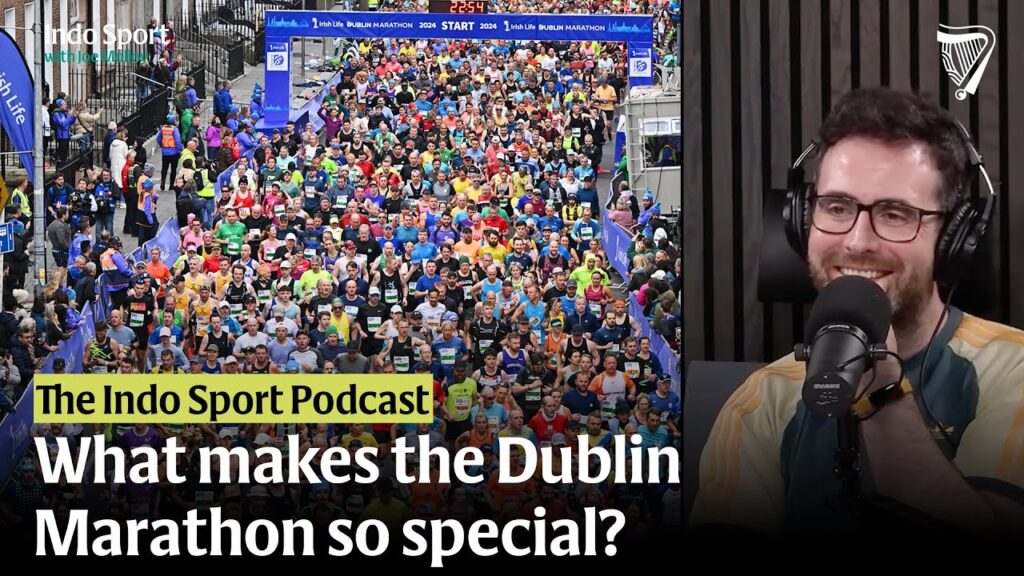The magical atmosphere of the Dublin Marathon | The Indo Sport Podcast The magical atmosphere of the Dublin Marathon | The Indo Sport Podcast