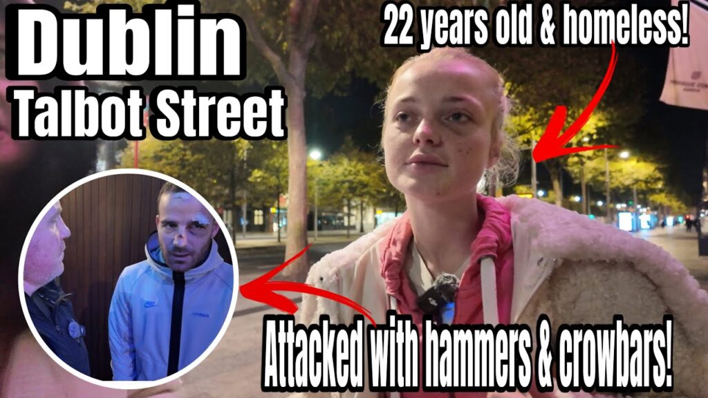 DUBLIN ONE! – Horrifically Attacked With A Hammer! A Vulnerable 22 Year Old Girl Left Homeless!