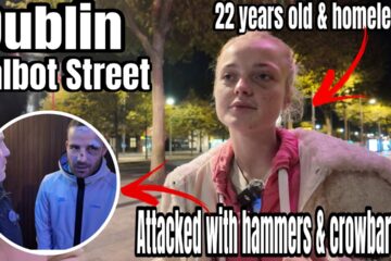 DUBLIN ONE! – Horrifically Attacked With A Hammer! A Vulnerable 22 Year Old Girl Left Homeless!