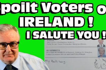 SPOILT Voters of IRELAND ! I Salute you !!! Here’s my tribute to you all ! SPOILT Voters of IRELAND ! I Salute you !!! Here’s my tribute to you all !