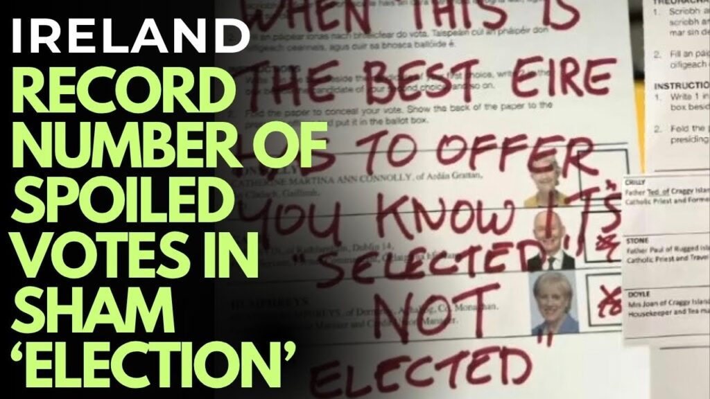 IRELAND ELECTION – MASSIVE TALLY OF SPOILED VOTES – GOVERNMENT HUMILIATED – CONNOLLY SHAM ‘VICTORY’