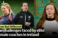 The harsh reality facing female coaches | Same But Different